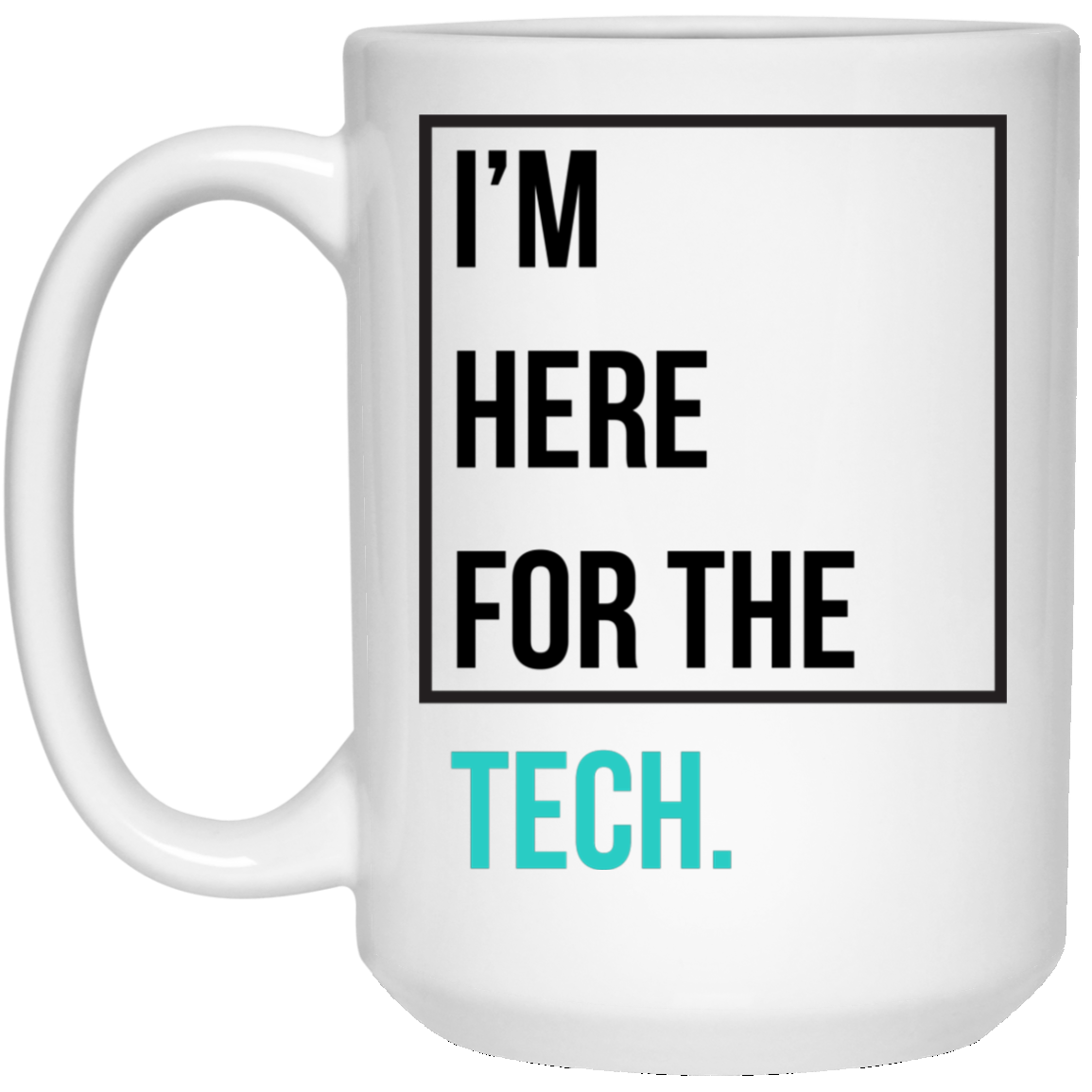 I'm here for the tech (Zilliqa) - 15 oz. White Mug TCP1607 White / One Size Official Crypto  Merch